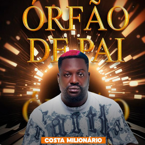 COSTA MILIONÁRIO - ÓRFÃO DE PAI