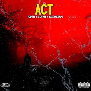 ACT (feat. Otm mb & SleezyBands) [Explicit]