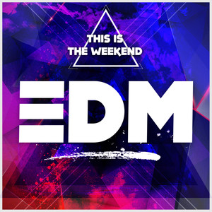 This Is The Weekend: EDM