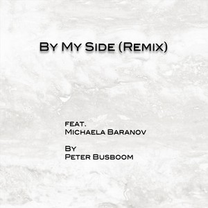 By My Side (Remix) [feat. Michaela Baranov] [Explicit]