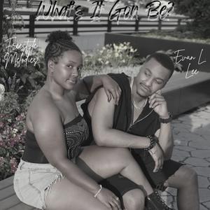 What's It Gon Be? (feat. Evan L Lee)