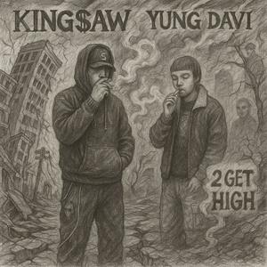 2 Get High (feat. KING$AW) (Explicit)