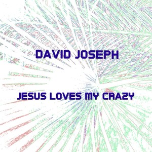 Jesus Loves My Crazy