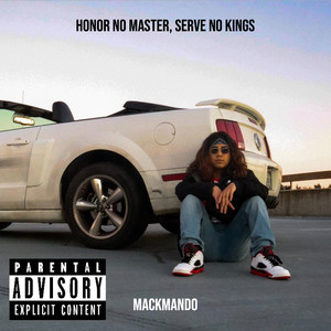 Honor No Master, Serve No Kings (Explicit)