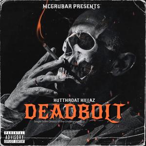 Deadbolt (feat. Kutthroat killaz, A-Game The Raptile & Sleep Lyrical) (Explicit)