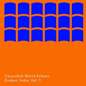 Cavendish World presents Cavendish World Echoes: Evokes - India, Vol. 1