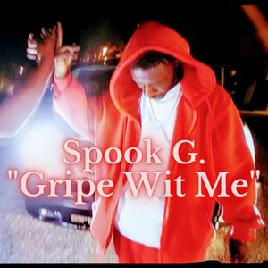 Gripe Wit Me (Explicit)