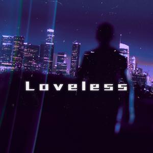 LOVELESS (Explicit)