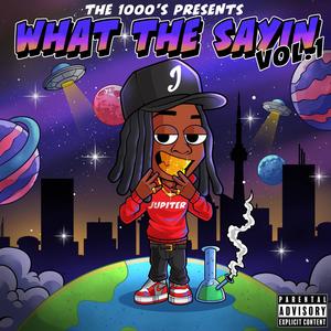 What The Sayin, Vol. 1 (Explicit)