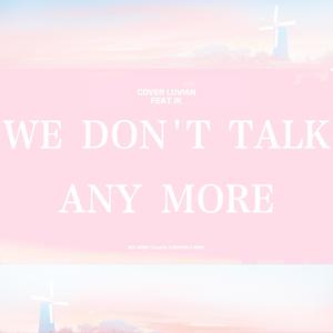 We Don't Talk Anymore (feat.Jung Kook)