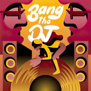 Bang the DJ