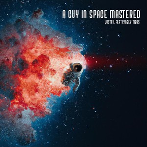A Guy in Space Mastered (feat. Lynsey Tibbs)