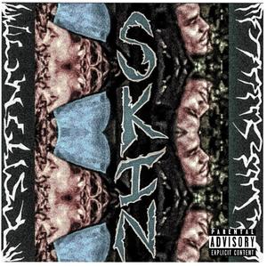 SKIN (feat. B-Ill) (Explicit)