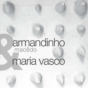 Armandinho Macêdo & Maria Vasco