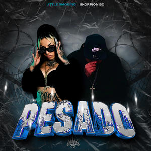 Pesado (feat. Little Smoking) (Explicit)