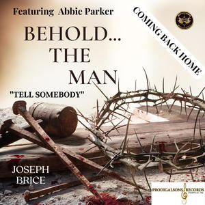 Behold The Man (Tell Somebody) (feat. Abbie Parker)