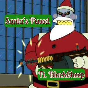 Santa's Pissed (feat. BlackSheep) (Explicit)