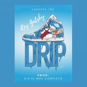 Drip(feat. K.O El Mas Completo) (Explicit)
