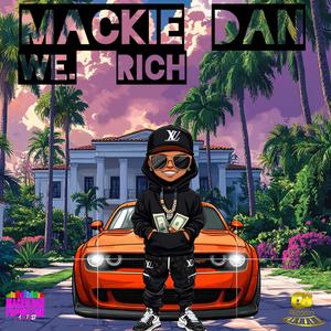 Mackie Dan -We Rich (Explicit)