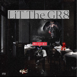 LiT The GR8 (Explicit)