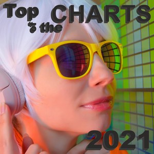 Top of the Charts 2021 (Explicit)