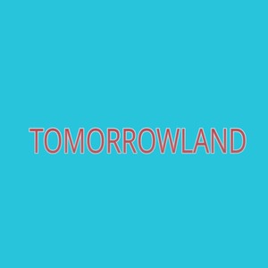 Tomorrowland (Explicit)