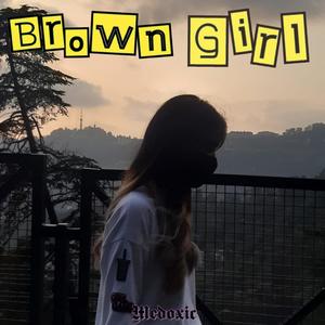 brown girl (Explicit)