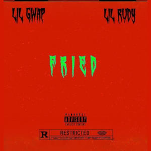 FRIED (feat. Lil Rudy) [Explicit]