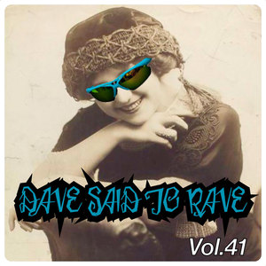 Dave Said to Rave, Vol. 41 (Explicit)