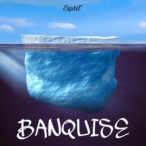 Banquise (Explicit)