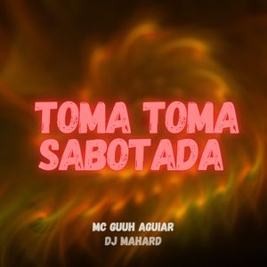 Toma Toma Sabotada (Explicit)