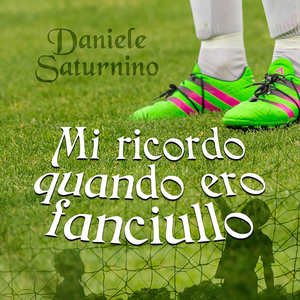 Mi ricordo quando ero fanciullo