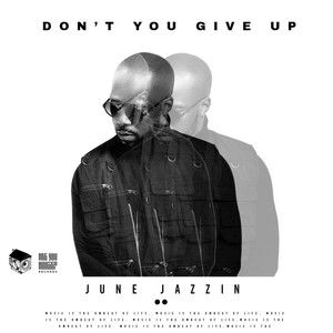 Don't You Give Up (Original Mix)