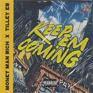 Keep em coming (feat. Trilly es) [Explicit]