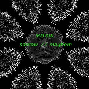 Sorrow // Mayhem