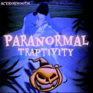 ParanormalTraptivity (Explicit)