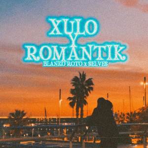 Xulo Y Romantik