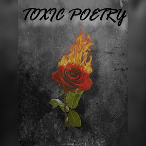 Toxic Poetry (Explicit)