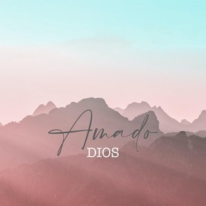 Amado Dios (feat. Lucas Giacometti & Eduardo Campagnola)