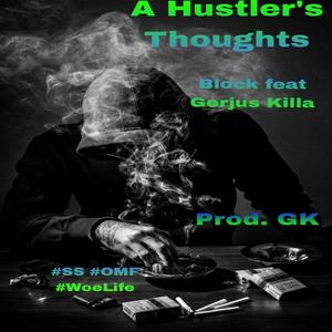 A Hustler's Thought's (feat. Gorjus Killa) (Explicit)