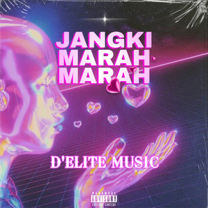 Jangki Marah Marah (Explicit)