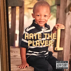 HATE THE PLAYER (Explicit)