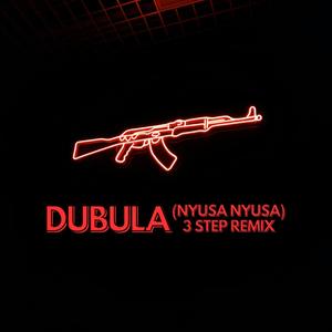 Dubula (3-Step Remix)