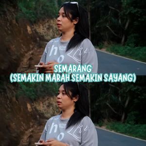 SEMARANG (SEMAKIN MARAH SEMAKIN SAYANG)