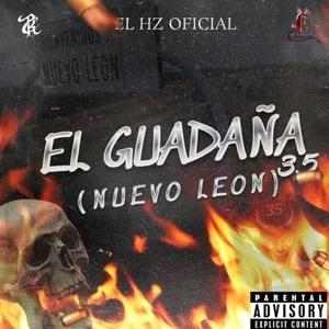 El Guadaña 35 Nuevo Leon (Explicit)
