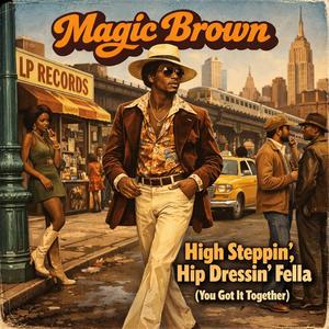 High Steppin’, Hip Dressin’ Fella (You Got It Together) (feat. Manyus & Dario Guida)