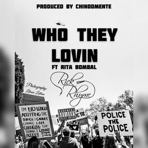 WHO THEY LOVIN(feat. RITA BOMBAL) (Explicit)