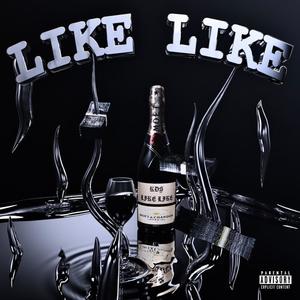 Like Like (Explicit)