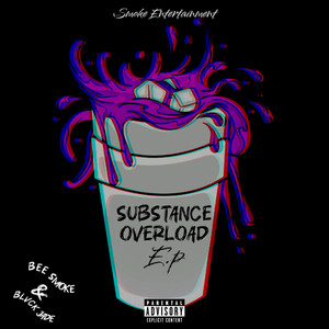 SUBSTANCE OVERLOAD (Explicit)