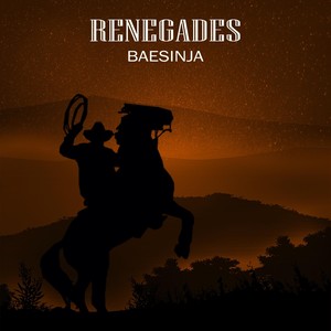 Renegades(Baesinja)